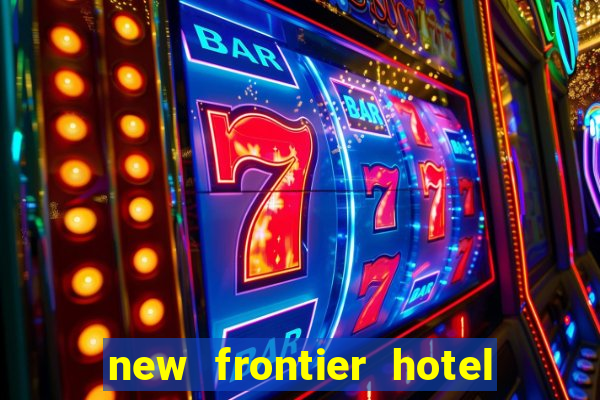 new frontier hotel and casino