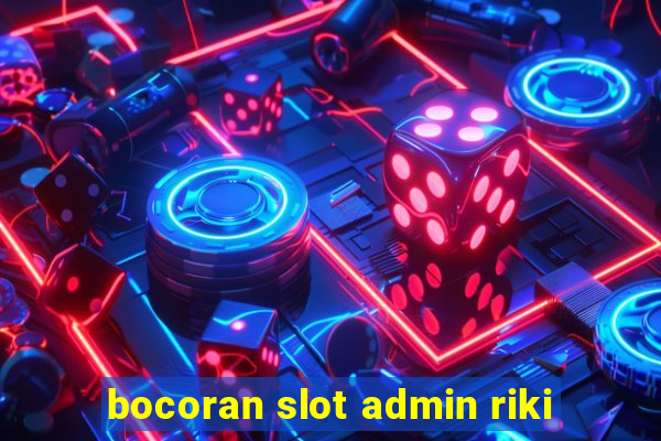 bocoran slot admin riki