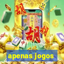 apenas jogos