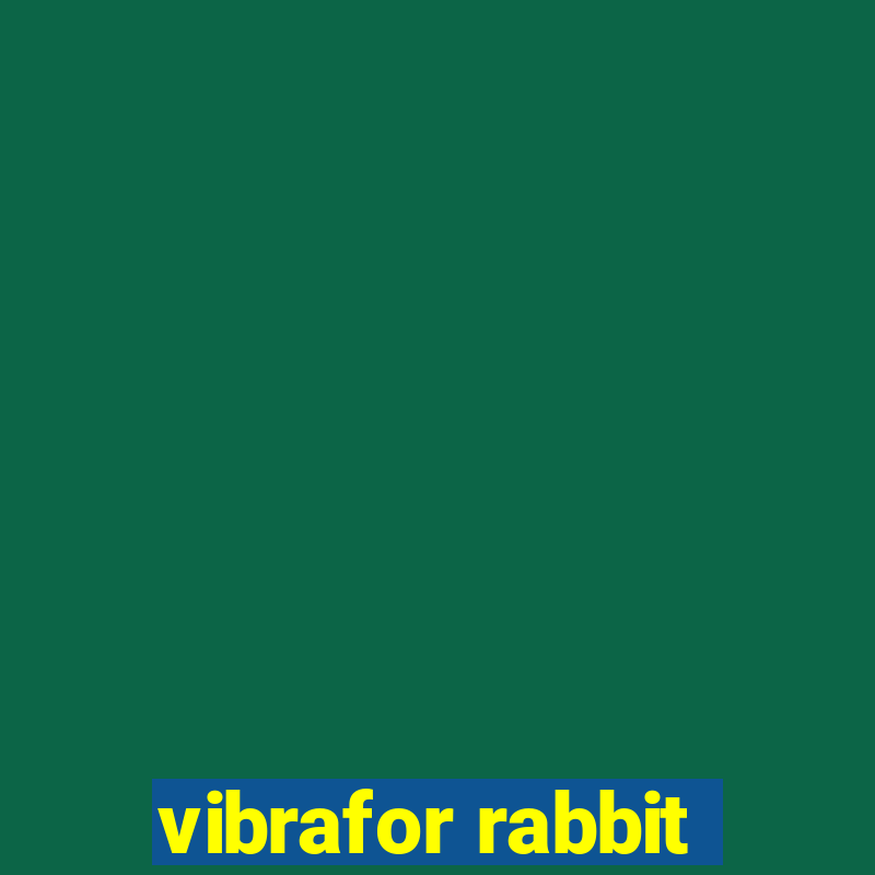 vibrafor rabbit