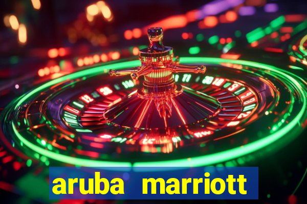 aruba marriott hotel stellaris casino