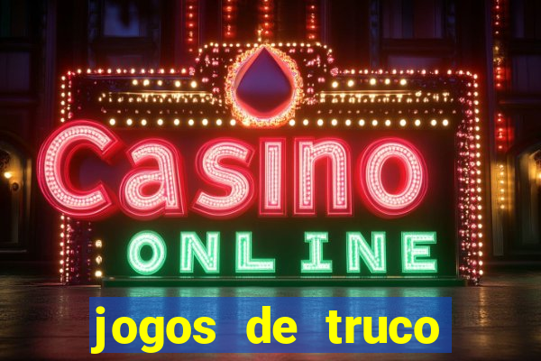 jogos de truco valendo dinheiro