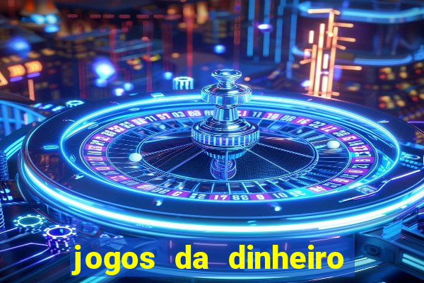 jogos da dinheiro de verdade