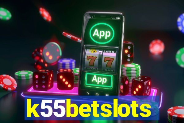 k55betslots