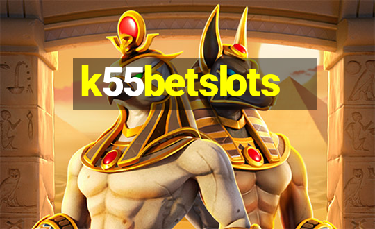 k55betslots