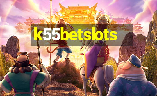 k55betslots