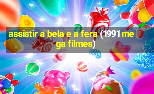 assistir a bela e a fera (1991 mega filmes)