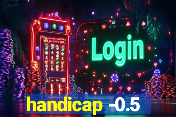 handicap -0.5