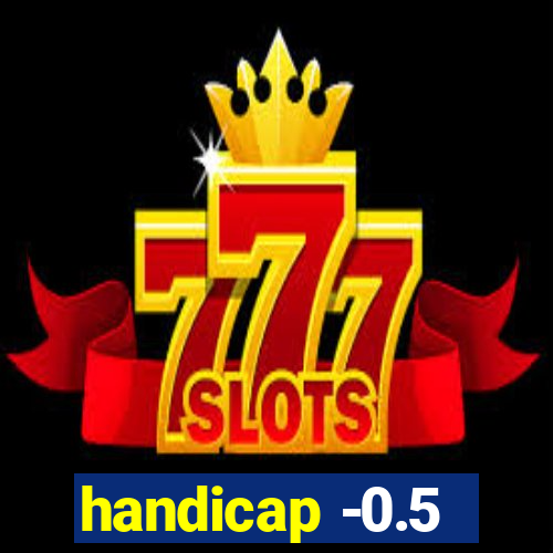 handicap -0.5