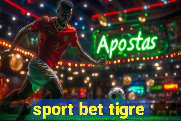 sport bet tigre