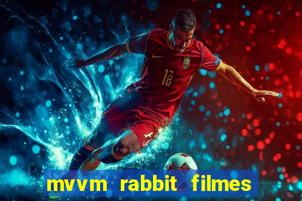 mvvm rabbit filmes e séries download