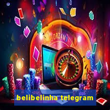 belibelinha telegram