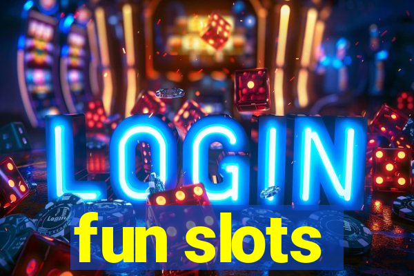 fun slots