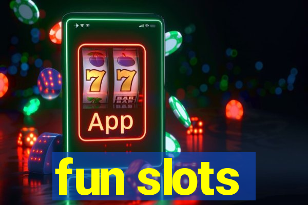 fun slots