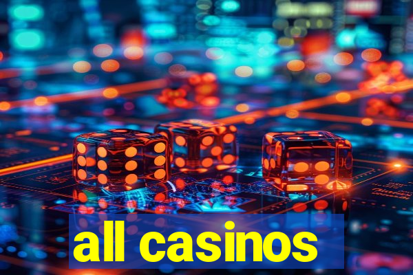 all casinos