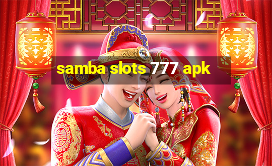 samba slots 777 apk