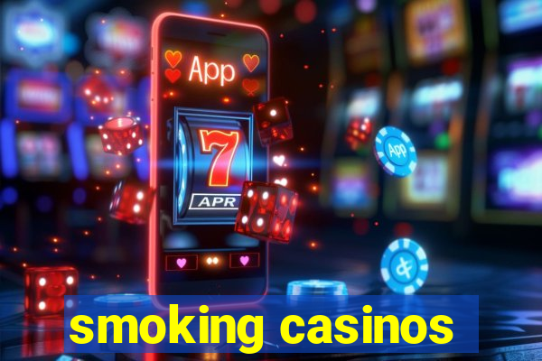 smoking casinos