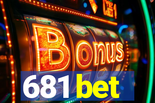 681 bet