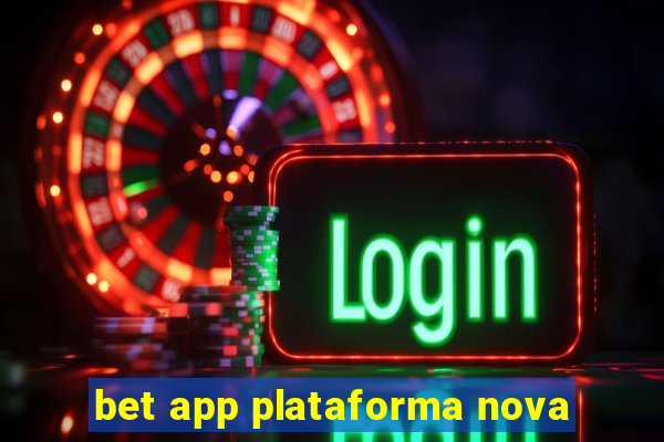 bet app plataforma nova