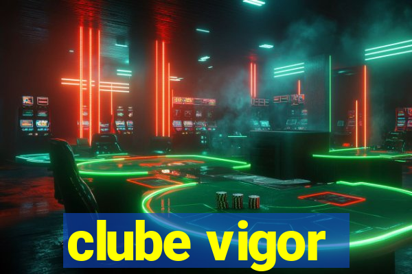 clube vigor