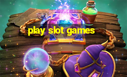 play slot games