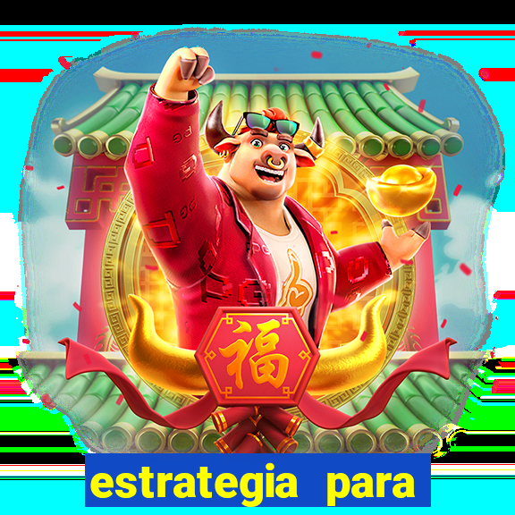 estrategia para jogos slots