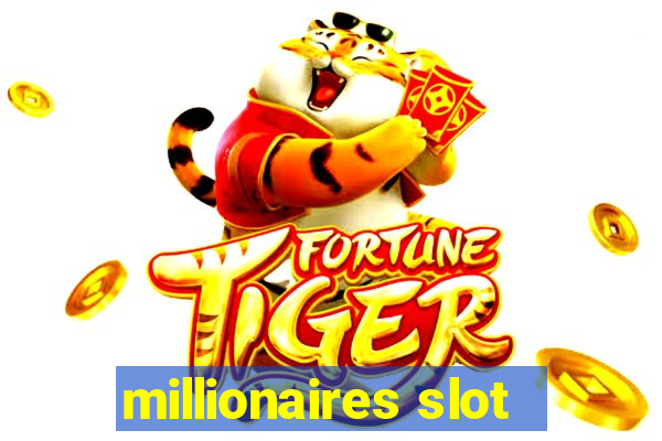 millionaires slot