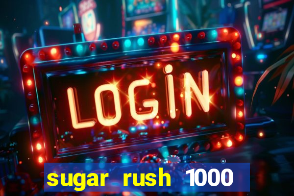 sugar rush 1000 slot demo