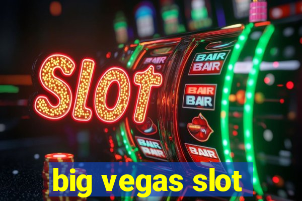 big vegas slot