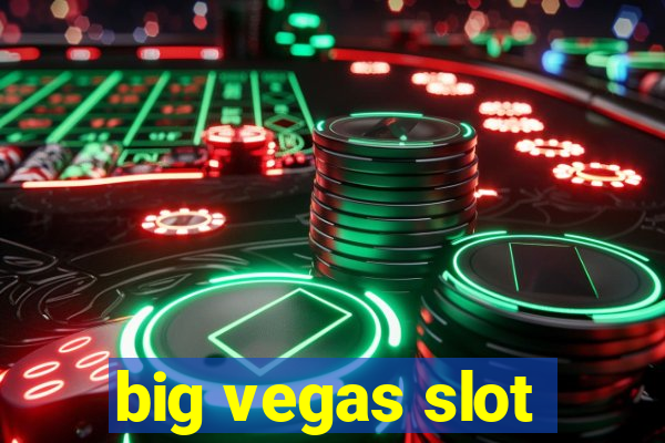 big vegas slot