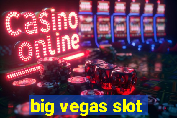 big vegas slot