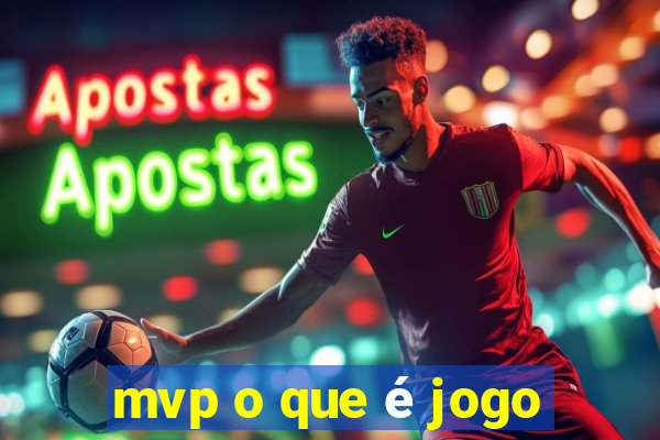 mvp o que é jogo