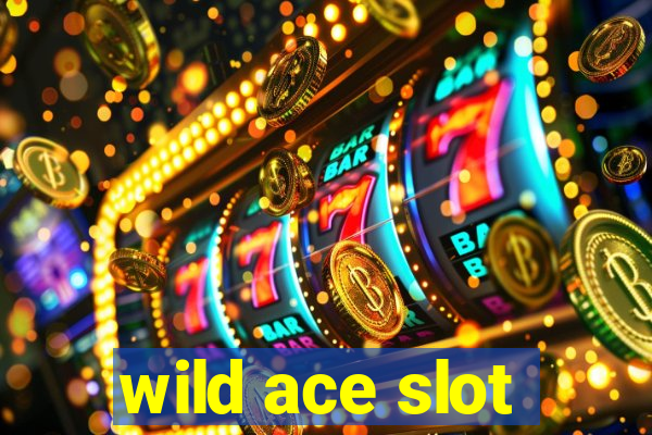 wild ace slot