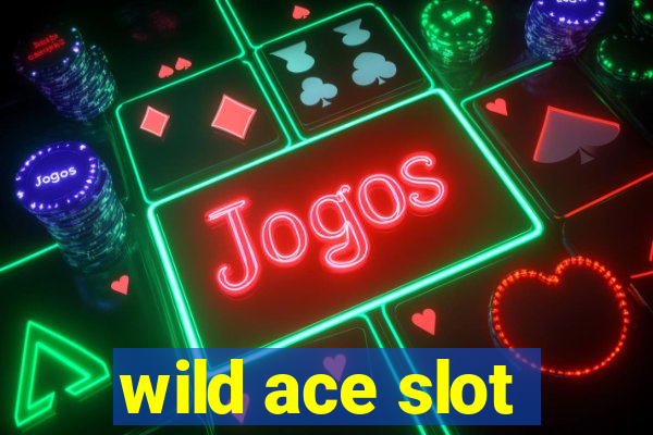 wild ace slot