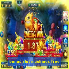 bonus slot machines free