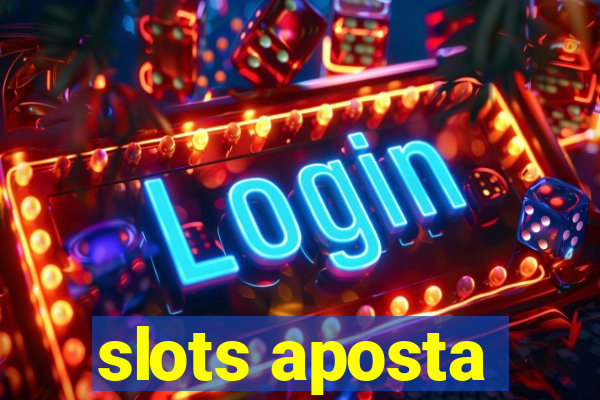 slots aposta