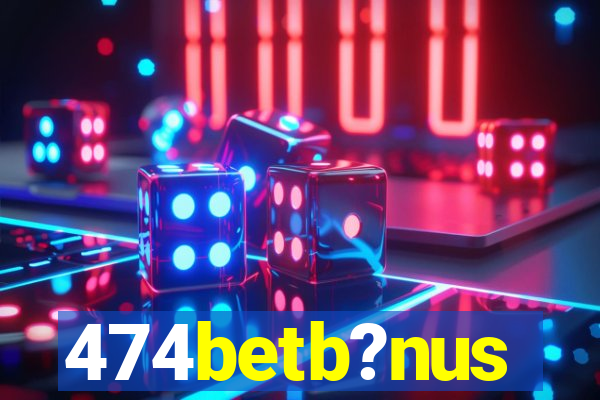 474betb?nus