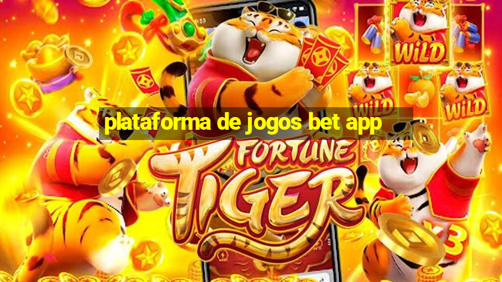 plataforma de jogos bet app