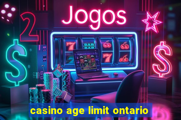 casino age limit ontario