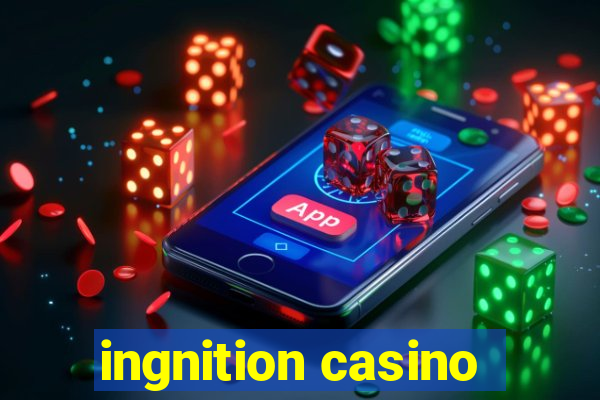 ingnition casino