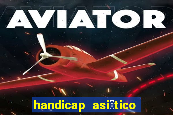 handicap asi谩tico - 1.5