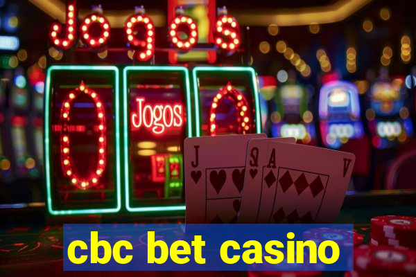 cbc bet casino