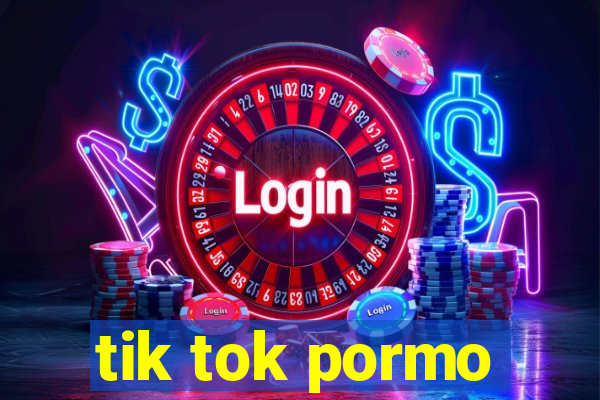 tik tok pormo