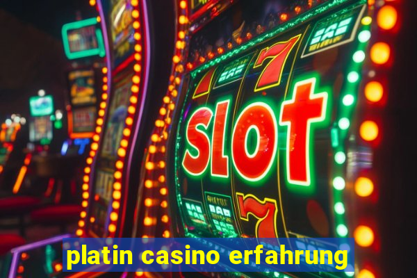 platin casino erfahrung