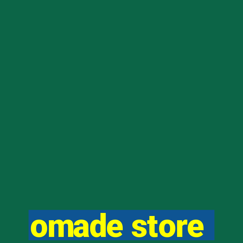 omade store