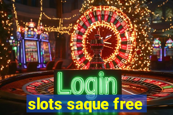 slots saque free