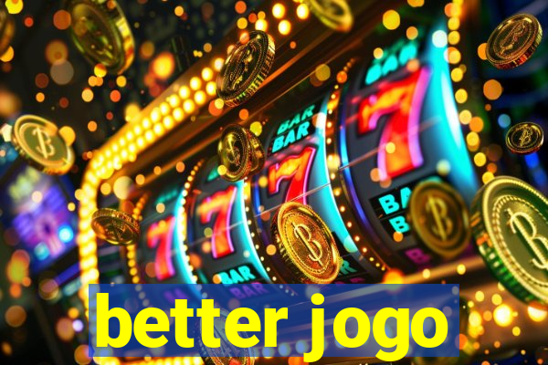 better jogo