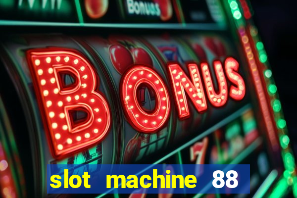 slot machine 88 fortunes big win