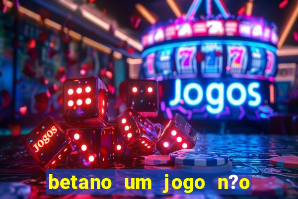 betano um jogo n?o é coberto durante a partida