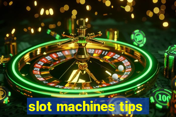 slot machines tips